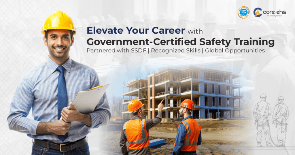 Creating Opportunities in Safety: How Core EHS Can Elevate Your Career with Government-Certified Training & RPL Programs 