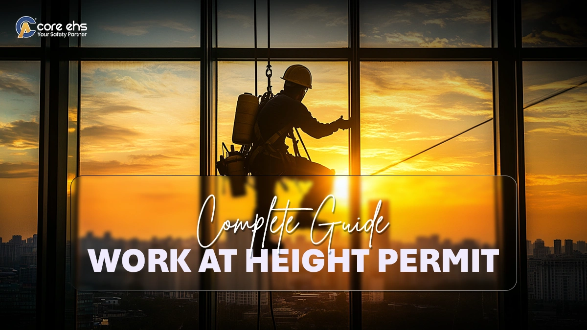 Work at Height Permit Guide: Requirements, Process, Checklist & Safety Tips