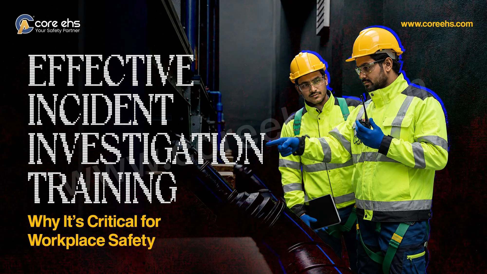 Effective Incident Investigation Training For Improving Workplace Safety Performance